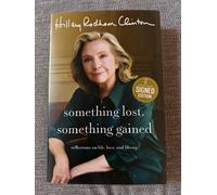 Autografato Something Lost, Gained Hillary Rodham Clinton 1st Ed Hardcover