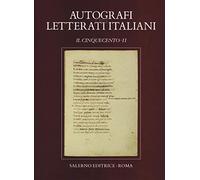 Autografi dei letterati italiani. Il Cinquecento. Vol. 2