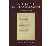Autografi dei letterati italiani. Il Cinquecento. Vol. 2 - [Salerno Editrice]