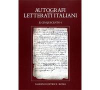 - Autografi dei letterati italiani. Il Cinquecento. Vol.I.