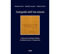 Autografie dell'età minore. Lettere di tre dinastie italiane tra Quattrocento e Cinquecento