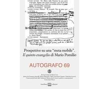Autografo (2023). Vol. 69: Prospettive su una «meta mobile». Il quinto evangelio di Mario Pomilio