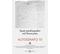 Autografo (2024). Vol. 72: Spazi autobiografici nel Novecento