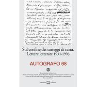 Autografo (2022). Vol. 68: Sul confine dei carteggi di carta. Lettere letterate 1931-1996