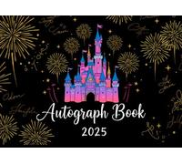 Autograph Book 2025: A Keepsake of Magical Memories and Adventures, Perfect for Capturing Signatures, Photos, and Moments from Theme Parks and Family Trips