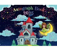 Autograph Book 2025: Capture the magic of theme park and cruise adventures! A keepsake for autographs and photos of your favorite characters, ... pictures, stickers, and cherished memories.