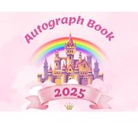 Autograph Book 2025: Collect Character Signatures and Memories from Theme Park Adventures. Vacation Trips with Children Family & Friends