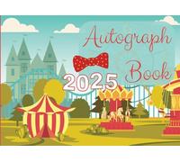 Autograph Book 2025 for Girls: A Magical Gift for your Princess - Collect Autographs, Memories, Stickers and Photographs from Your Fairytale Theme Park Vacation