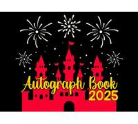 Autograph Book 2025: Magical Castle Memory Keepsake is The Ultimate Way To Preserve Every Signature, Photo, and Special Note From Your Unforgettable Adventures