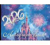 Autograph Book 2026: A Fun Keepsake for Kids to Collect Signatures, Photos, and Memories from Theme Parks, Characters, and Family