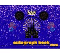Autograph Book 2026: A Keepsake For Boys, and Girls To Capture Signatures and Photos of Theme Park Adventures: Characters, Superheroes, Celebrities, and New Friends