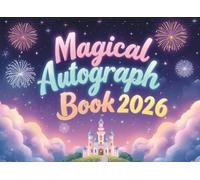 Autograph Book 2026: A Magical Theme Park Keepsake for Kids to Collect Signatures and Photos: For Favorite Characters, Superheroes, Friends, and Family - A Fun Memory Book for Theme Park Adventures
