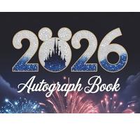 Autograph Book 2026: Collect Character Signatures, Photos, and Magical Memories from Your Theme Park Adventure