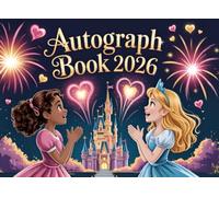 Autograph Book 2026: Keepsake Scrapbook for Kids to Capture Character Signatures, Add Photos, and Relive Magical Theme Park Moments