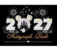 Autograph Book 2027: A keepsake to collect signatures and autographs from your magical theme park trips, superheroes, characters, and friends