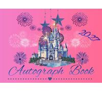 Autograph Book 2027: Kids keepsake to save signatures and autographs from your magical theme park trips, superheroes, characters, friends, and family members