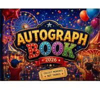 Autograph Book: A Keepsake to Collect Magical Memories, Character Signatures, Photos and Unforgettable Moments During Theme Park Adventures and Family Vacations