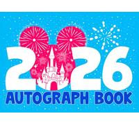 Autograph Book: A Lovely Keepsake For Collecting Autographs And Photos From Your Child’s Most Magical Theme Park Moments