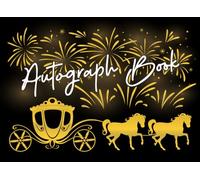 Autograph Book: Capture The Magic Of Theme Park Trips With This Magical Horse Carriage And Save Your Child’s Favorite Adventures With New Friends And Family Members