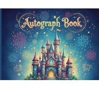 Autograph Book: Collect Signatures, Photos & Magical Memories from Theme Parks, Birthdays, and Family Adventures