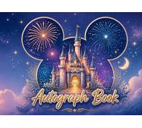 Autograph Book: Enchanting Keepsake for Characters Signatures, Photos, and Special Messages - Perfect for Theme Park Vacations and Magic Adventures