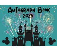 Autograph Book for Boys 2025: Collect Character Signatures and Memories from Theme Park Adventures. Vacation Trips with Children Family & Friends
