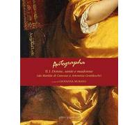 Autographa. Vol. 2\1: Donne, sante e madonne (da Matilde di Canossa ad Artemisia Gentileschi).