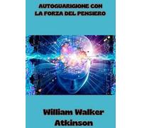 Autoguarigione con la forza del pensiero