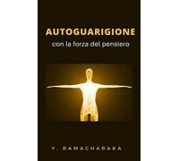 Autoguarigione con la forza del pensiero