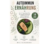 Autoimmun Ernährung: Der 14-Tage-Reset-Plan für weniger Entzündung, stabile Energie und einen gesunden Darm