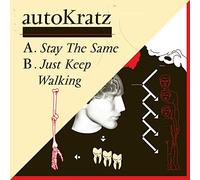 Autokratz - Stay The Same / Just Keep Walking