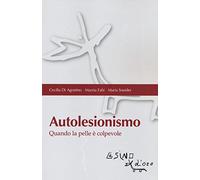 Autolesionismo. Quando la pelle è colpevole