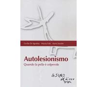 Autolesionismo. Quando la pelle è colpevole