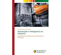 Automação e Inteligência na Indústria: Da Eletrônica de Potência ao Controle da Produção
