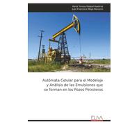Autómata Celular para el Modelaje y Análisis de las Emulsiones que se forman en los Pozos Petroleros