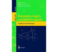 Automata, Logics, and Infinite Games: A Guide to Current Research: 2500