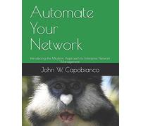 Automate Your Network: Introducing the Modern Approach to Enterprise Network Management