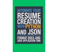 Automate Your Resume Creation With Python and JSON: Format Docs and Save Application Time