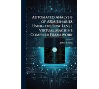 Automated Analysis of ARM Binaries Using the Low-Level Virtual Machine Compiler Framework