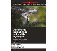 Automated irrigation in soils with hydrogel: Low-cost technology for optimising water use in agriculture