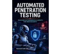 Automated Penetration Testing: Building Autonomous AI Agents for Web Security