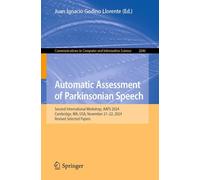 Automatic Assessment of Parkinsonian Speech: Second International Workshop, Aaps 2024, Cambridge, Ma, USA, November 21-22, 2024, Revised Selected Papers: 2646