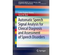 Automatic Speech Signal Analysis for Clinical Diagnosis and Assessment of Speech Disorders