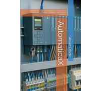 AutomaticaX: Industrial Automation for Beginners - A Practical Guide to PLCs, Sensors, Actuators, and Control Systems