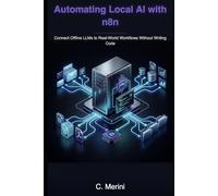 Automating Local AI with n8n: Connect Offline LLMs to Real-World Workflows Without Writing Code