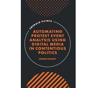 Automating Protest Event Analysis Using Digital Media in Contentious Politics