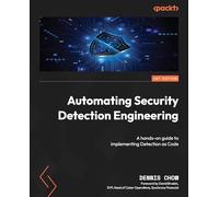 Dennis Chow Automating Security Detection Engineering (Tascabile)