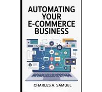 AUTOMATING YOUR E-COMMERCE BUSINESS