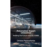 Automation Expert Unleashed: Building the Future with IEC 61499
