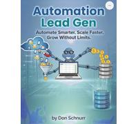 Automation Lead Gen: Automate Smarter. Scale Faster. Grow Without Limits